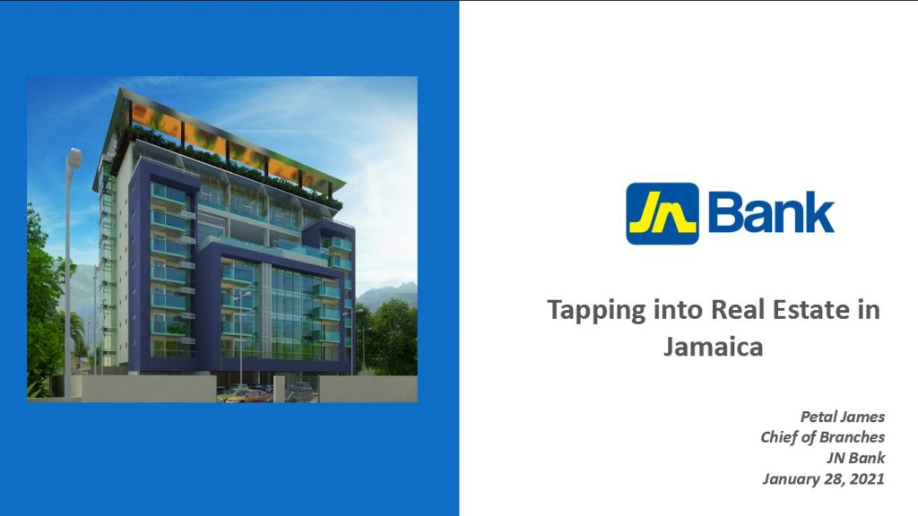 Screenshot of PowerPoint presentation of Tapping into Real Estate in Jamaica by Petal James JN Bank January 2021